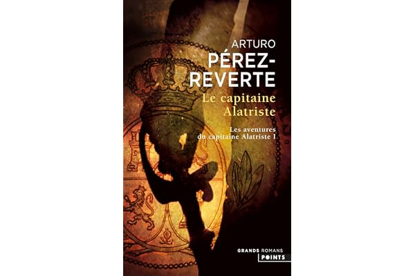 Le Capitaine Alatriste: Les aventures du capitaine Alatriste