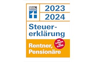 Steuererklärung 2023/2024 für Rentner und Pensionäre - Steuern sparen leicht gemacht, mit praktischen Beispielen und Steuertipps: Mit Leitfaden für Elster