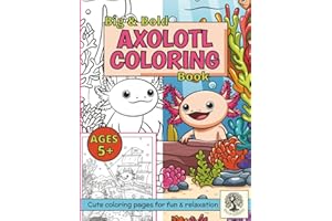 Axolotl Coloring Book: With 25 Fun Facts & Detailed Scenes | Kawaii Style Pages for Kids & Adults