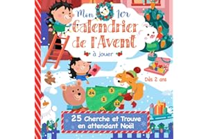 Mon premier calendrier de l’Avent à jouer pour enfants: 25 cherche et trouve de Noël dès 2 ans pour aider les tout-petits à attendre Noël en s’amusant