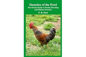 Genetics of the Fowl: The Classic Guide to Poultry Breeding and Chicken Genetics: Volume 3