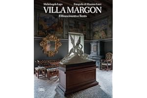 Villa Margon. Il Rinascimento a Trento. Ediz. a colori (Fotografia)