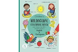 Children's Bilingual Coloring Book - English & Portuguese: Learn and color the ABCs & first words/Aprender e colorir o alfabeto, primeiras palavras em ... for kids / Livros em português infantil)