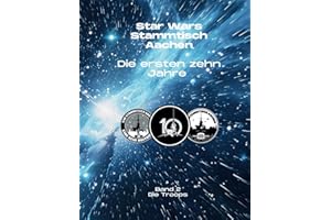 Zehn Jahre Star Wars Stammtisch Aachen: Band 2 - Die Troops