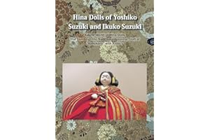 Hina Dolls of Yoshiko Suzuki and Ikuko Suzuki: A New World of Hina Dolls that Combines the Traditional Japanese Craft of "Kimekomi" with Artistry