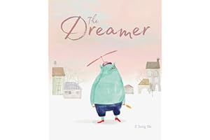 The Dreamer: (Inspirational Story, Picture Book for Children, Books about Perseverance)