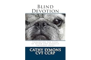 Blind Devotion: Enhancing the Lives of Blind and Visually Impaired Dogs