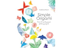 Simple Origami: Over 50 Pretty Paper Folding Projects