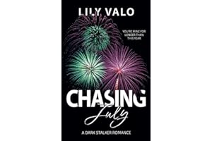 Chasing July: A Dark Stalker Romance (Festive-F*cks-Series)
