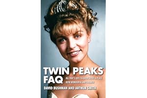 Twin Peaks FAQ: All That's Left to Know About a Place Both Wonderful and Strange