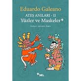 Y&uuml;zler ve Maskeler: Ateş Anıları II