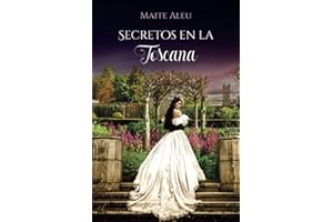 Secretos en la Toscana: Novela romántica histórica en época victoriana (libro único).