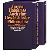 Auch eine Geschichte der Philosophie: Band 1: Die okzidentale Konstellation von Glauben und Wissen. Band 2: Vernünftige Freih
