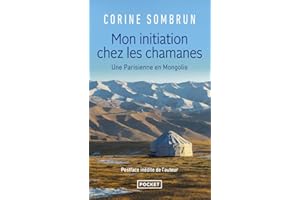 Mon Initiation Chez Les Chamanes, Une Parisienne En Mongolie