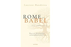 Rome ou Babel: Pour un christianisme universaliste et enraciné