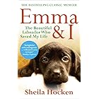 Emma and I: The Beautiful Labrador Who Saved My Life (English Edition)