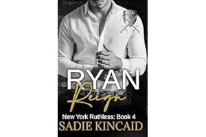 Ryan Reign: A Dark Mafia, Reverse Harem Romance. Book 4 of New York Ruthless