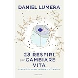 28 respiri per cambiare vita. Come raggiungere una mente illuminata