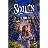 SCOUTS, misterio en el campamento para adolescentes: una novela de fantas&iacute;a juvenil, intriga y suspense. (Los misterios de Ca