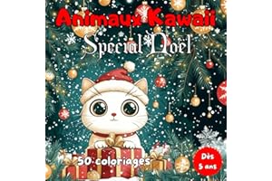 Animaux Kawaii Spécial Noël - 50 coloriages: Livre de Coloriage Animaux Kawaii Spécial Noël – Livre de coloriage Animaux – Livre de coloriage Noël – ... Mignonnes et Festives pour Enfants dès 5 Ans