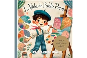 La Vida de Pablo Picasso: Descubre el Colorido Mundo de Picasso: Una Guía de Arte y Creatividad para Niños, Biografía para Niños, Libros ilustrados sobre Arte, Cubismo, Arte Abstracto