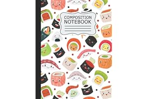 Sushi Composition Notebook: Wide Ruled - Back to School Cute Sushi Gifts, Sushi Gifts for Women, Sushi Birthday Gift, Sushi Themed Gifts, Sushi Gifts ... Composition Book, Primary Composition Book .