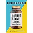 Food Isn’t Medicine : Wolrich, Dr Joshua: Amazon.co.uk: Books