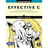 Effective C, 2nd Edition: An Introduction to Professional C Programming