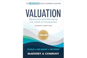 Valuation: Measuring and Managing the Value of Companies