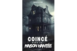 Coincé dans la maison hantée: Roman à partir de 10 ans pour adolescents et enfants - Une histoire fantastique de style fantasy et science-fiction - ... frissons, enquête et énigmes au rendez-vous