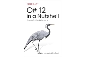 C# 12 in a Nutshell: The Definitive Reference