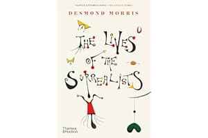 The Lives of the Surrealists: by Desmond Morris