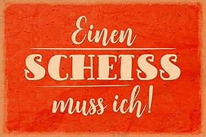 Schatzmix Spruch Einen Scheiss Muss ich Metallschild Wanddeko 20x30 tin Sign Blechschild, Blech, Mehrfarbig, 20x30 cm