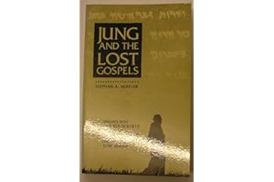 Jung and the Lost Gospels: Insights into the Dead Sea Scrolls and the Nag Hammadi Library