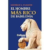 El hombre m&aacute;s rico de Babilonia: Un cl&aacute;sico imprescindible entre los libros de finanzas en espa&ntilde;ol | Ahorro, inversi&oacute;n y prin