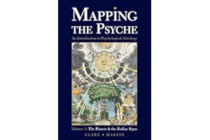 The Planets and the Zodiac Signs (Volume 1) (Mapping the Psyche)