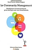 Le Community Management - Stratégies et bonnes pratiques pour interagir avec vos communautés