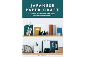 Japanese Paper Craft: A Guide to Making Your Own Books, Notepads, and Keepsakes