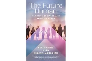The Future Human: New Ways of Living and Being on Earth