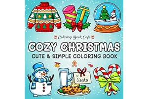 Cozy Christmas: Cute and Cozy Coloring Book for Adults & Teens Featuring Easy and Bold Christmas Designs