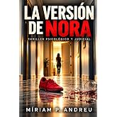 LA VERSI&Oacute;N DE NORA: UN THRILLER PSICOL&Oacute;GICO Y JUDICIAL