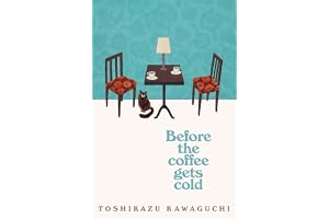 Before the Coffee Gets Cold: The heart-warming million-copy sensation from Japan