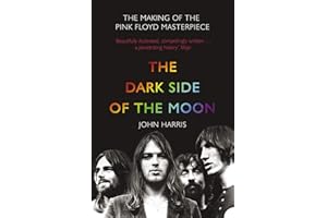 THE DARK SIDE OF THE MOON: The Making of the Pink Floyd Masterpiece