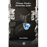 &Ouml;l&uuml;m&uuml;n Elinden Kurtarılan Şeyler
