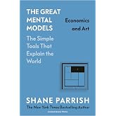The Great Mental Models: Economics and Art: Economics and Art
