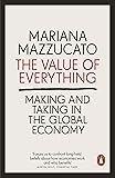 The Value of Everything: Making and Taking in the Global Economy