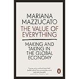 The Value of Everything: Making and Taking in the Global Economy
