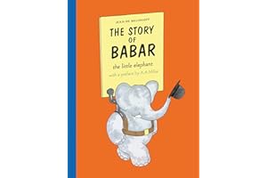 The Story of Babar: The classic illustrated picture book about an adventurous elephant