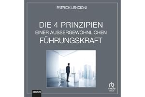 Die vier Prinzipien einer außergewöhnlichen Führungskraft