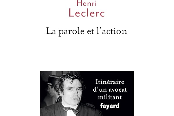 La Parole et l'action: Mémoires d'un avocat militant
